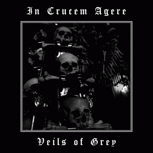 In Crucem Agere : Veils of Grey